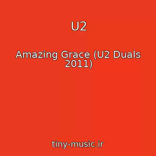 کاور آهنگ U2 از Amazing Grace (U2 Duals 2011)
