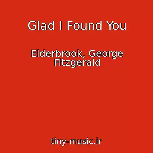 کاور آهنگ Glad I Found You از Elderbrook, George Fitzgerald