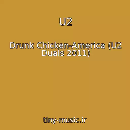 کاور آهنگ U2 از Drunk Chicken-America (U2 Duals 2011)