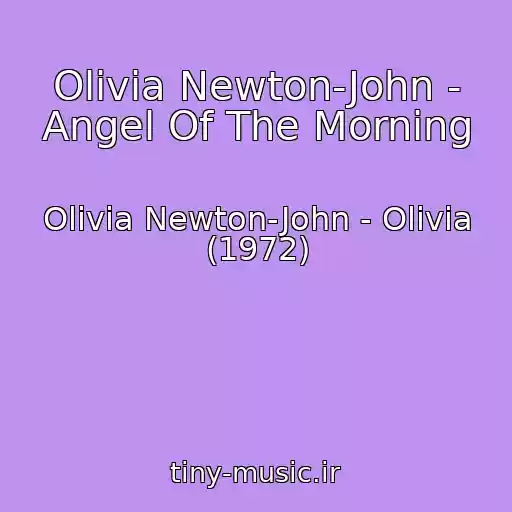 کاور آهنگ Olivia Newton-John - Angel Of The Morning از Olivia Newton-John - Olivia (1972)