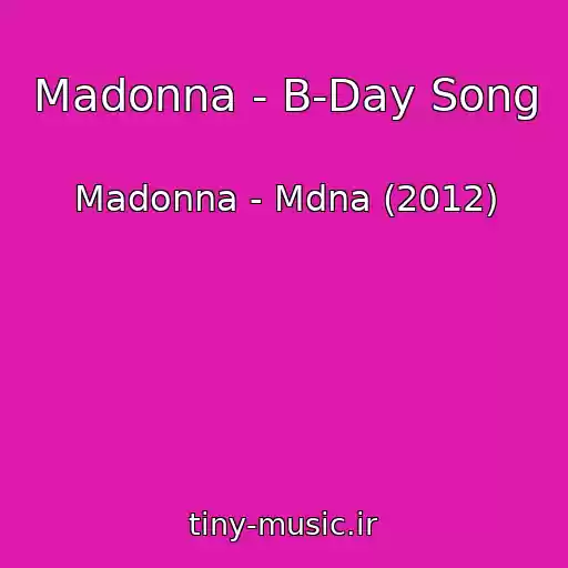 کاور آهنگ Madonna - B-Day Song از Madonna - Mdna (2012)