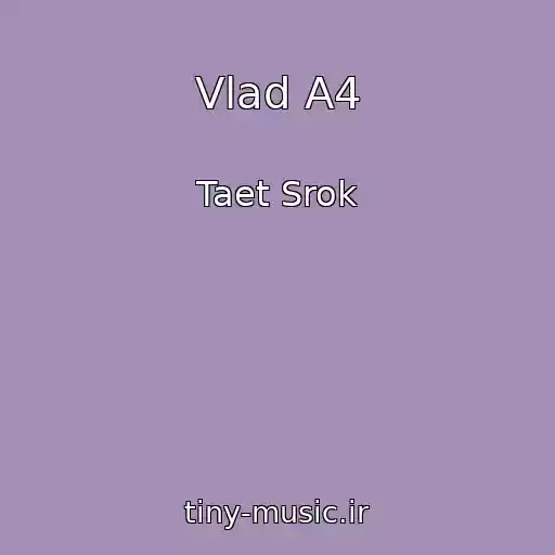 کاور آهنگ Vlad A4 از Taet Srok