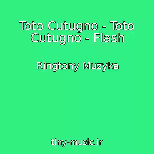 کاور آهنگ Toto Cutugno - Toto Cutugno - Flash از Ringtony Muzyka
