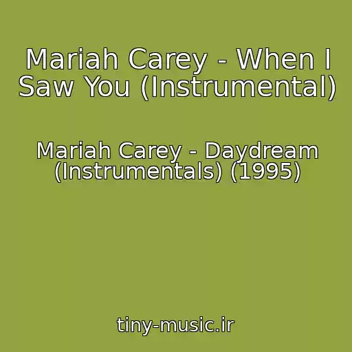 کاور آهنگ Mariah Carey - When I Saw You (Instrumental) از Mariah Carey - Daydream (Instrumentals) (1995)