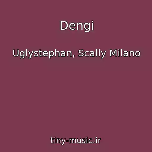 کاور آهنگ Dengi از Uglystephan, Scally Milano
