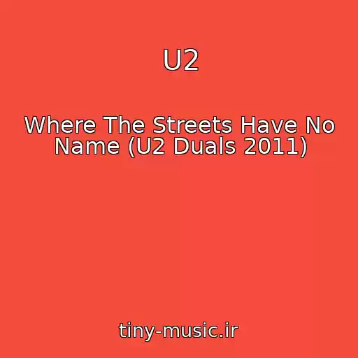 کاور آهنگ U2 از Where The Streets Have No Name (U2 Duals 2011)