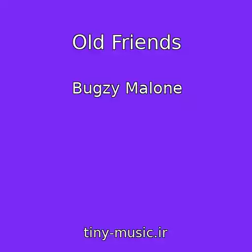 کاور آهنگ Old Friends از Bugzy Malone