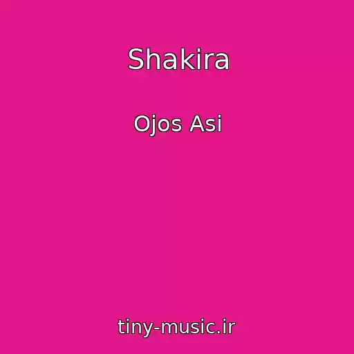کاور آهنگ Shakira از Ojos Asi