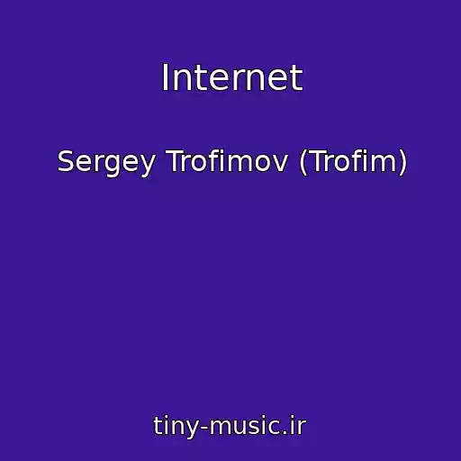 کاور آهنگ Internet از Sergey Trofimov (Trofim)
