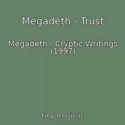 کاور آهنگ Megadeth - Trust از Megadeth - Cryptic Writings (1997)