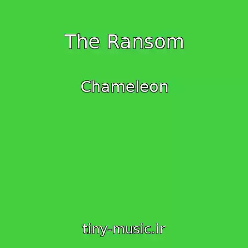 کاور آهنگ The Ransom از Chameleon