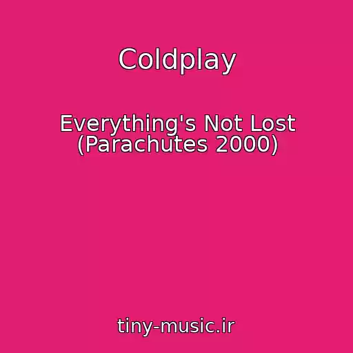 کاور آهنگ Coldplay از Everything's Not Lost (Parachutes 2000)