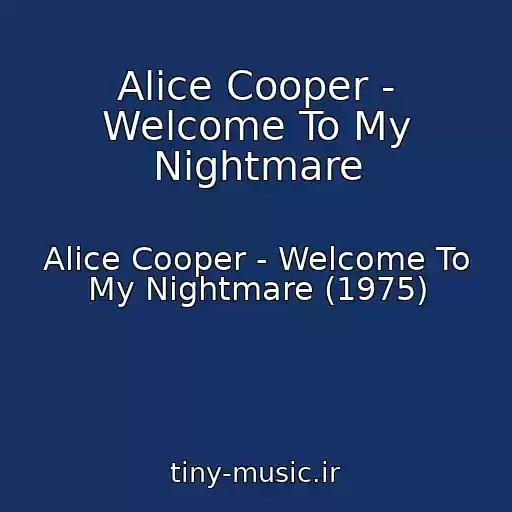 کاور آهنگ Alice Cooper - Welcome To My Nightmare از Alice Cooper - Welcome To My Nightmare (1975)