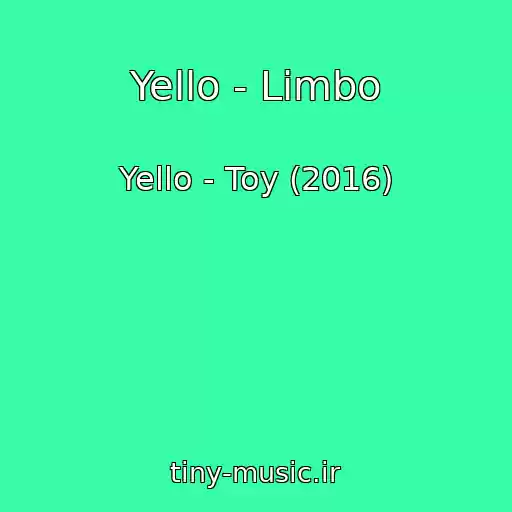 کاور آهنگ Yello - Limbo از Yello - Toy (2016)
