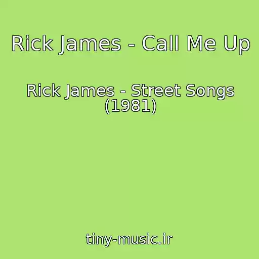 کاور آهنگ Rick James - Call Me Up از Rick James - Street Songs (1981)