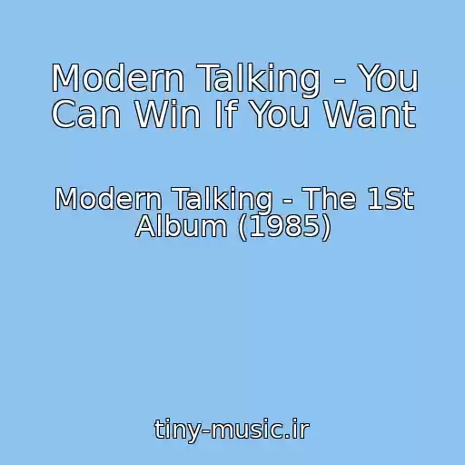 کاور آهنگ Modern Talking - You Can Win If You Want از Modern Talking - The 1St Album (1985)