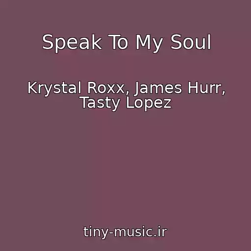 کاور آهنگ Speak To My Soul از Krystal Roxx, James Hurr, Tasty Lopez