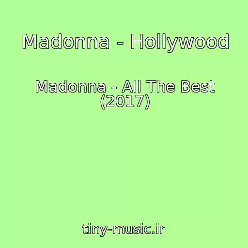کاور آهنگ Madonna - Hollywood از Madonna - All The Best (2017)