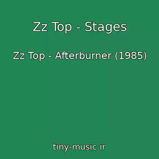 کاور آهنگ Zz Top - Stages از Zz Top - Afterburner (1985)