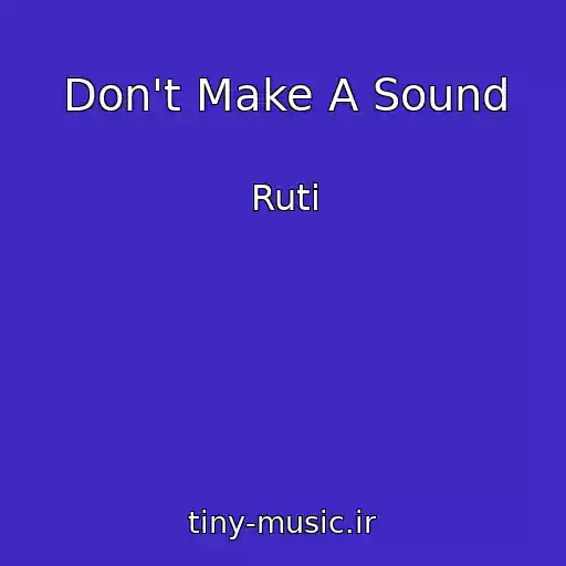 کاور آهنگ Don't Make A Sound از Ruti
