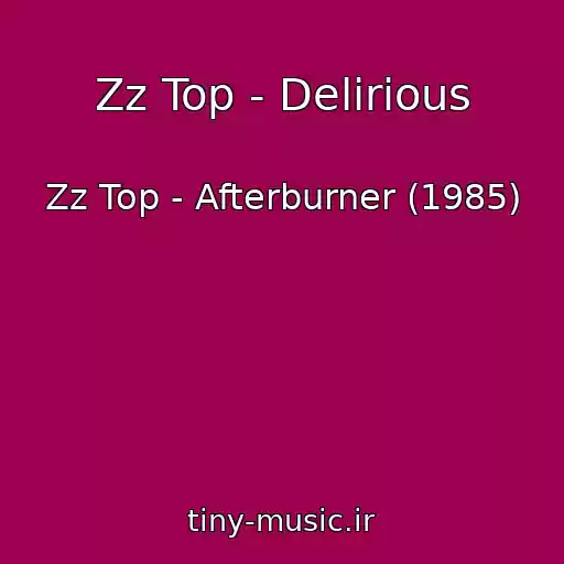 کاور آهنگ Zz Top - Delirious از Zz Top - Afterburner (1985)
