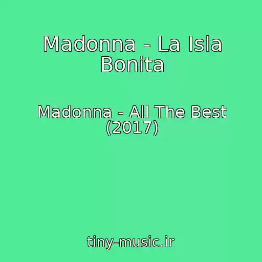 کاور آهنگ Madonna - La Isla Bonita از Madonna - All The Best (2017)