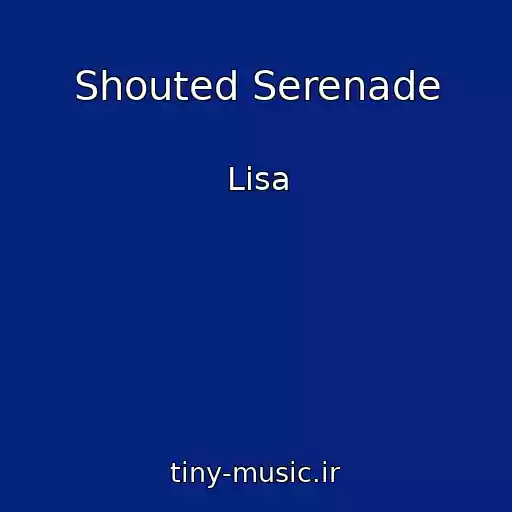 کاور آهنگ Shouted Serenade از Lisa