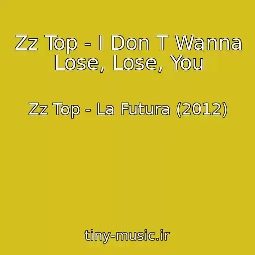 کاور آهنگ Zz Top - I Don T Wanna Lose, Lose, You از Zz Top - La Futura (2012)