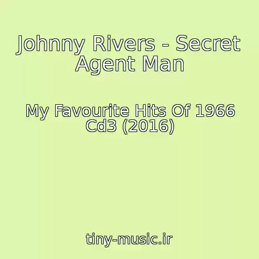 کاور آهنگ Johnny Rivers - Secret Agent Man از My Favourite Hits Of 1966 Cd3 (2016)