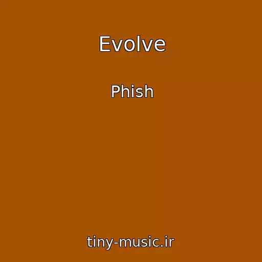 کاور آهنگ Evolve از Phish