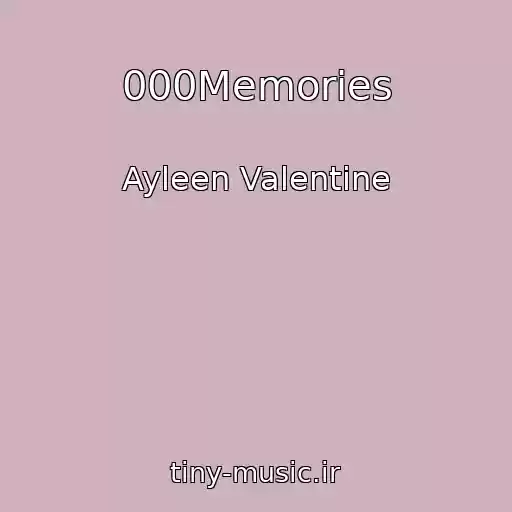 کاور آهنگ 000Memories از Ayleen Valentine