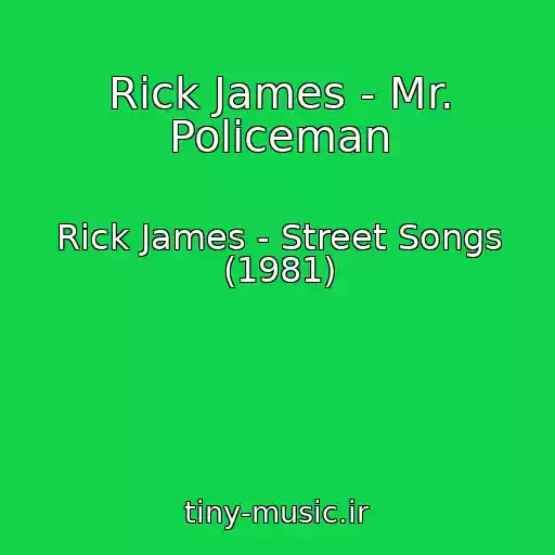 کاور آهنگ Rick James - Mr. Policeman از Rick James - Street Songs (1981)