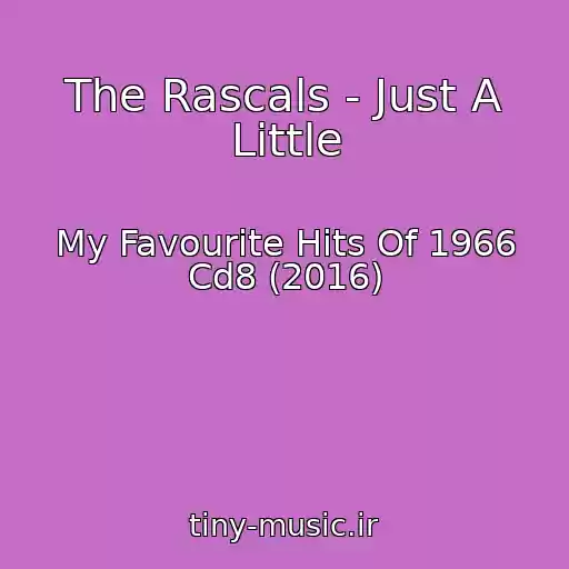 کاور آهنگ The Rascals - Just A Little از My Favourite Hits Of 1966 Cd8 (2016)