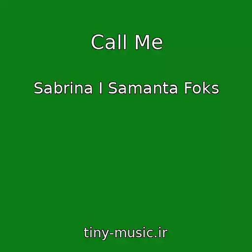 کاور آهنگ Call Me از Sabrina I Samanta Foks