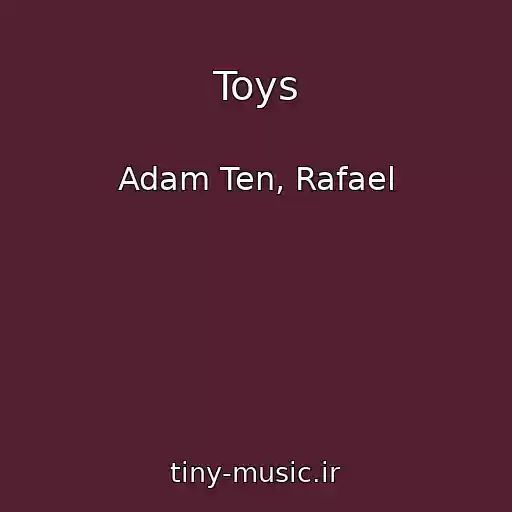 کاور آهنگ Toys از Adam Ten, Rafael
