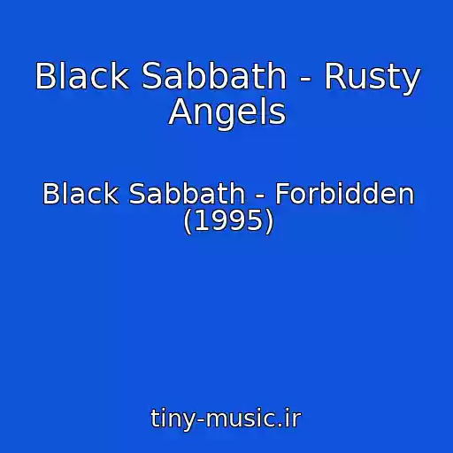 کاور آهنگ Black Sabbath - Rusty Angels از Black Sabbath - Forbidden (1995)