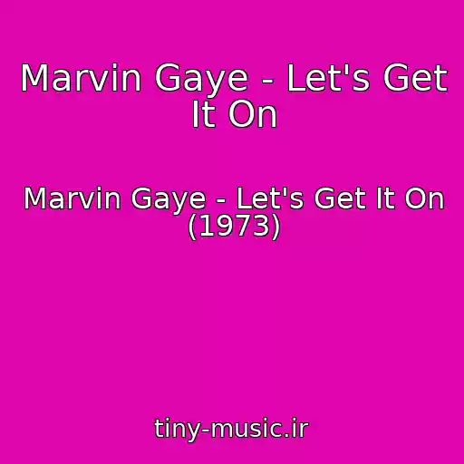 کاور آهنگ Marvin Gaye - Let's Get It On از Marvin Gaye - Let's Get It On (1973)