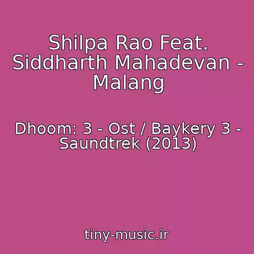 کاور آهنگ Shilpa Rao Feat. Siddharth Mahadevan - Malang از Dhoom: 3 - Ost / Baykery 3 - Saundtrek (2013)