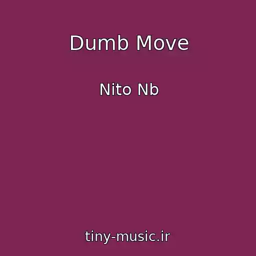 کاور آهنگ Dumb Move از Nito Nb