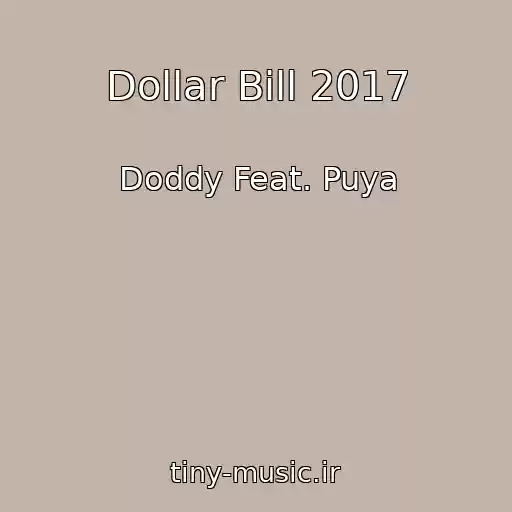 کاور آهنگ Dollar Bill 2017 از Doddy Feat. Puya