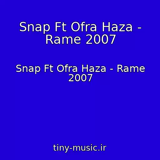 کاور آهنگ Snap Ft Ofra Haza - Rame 2007 از Snap Ft Ofra Haza - Rame 2007
