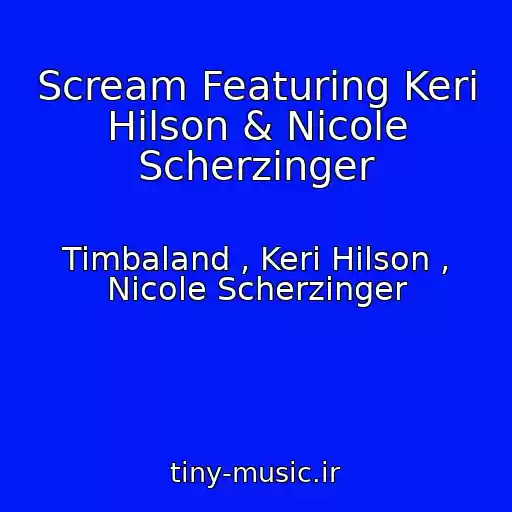 کاور آهنگ Scream Featuring Keri Hilson & Nicole Scherzinger از Timbaland , Keri Hilson , Nicole Scherzinger