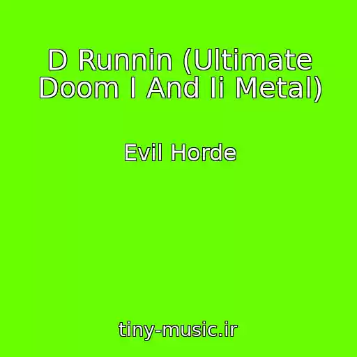 کاور آهنگ D Runnin (Ultimate Doom I And Ii Metal) از Evil Horde