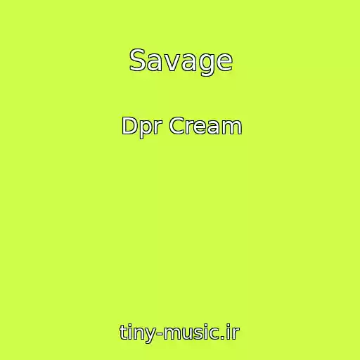 کاور آهنگ Savage از Dpr Cream