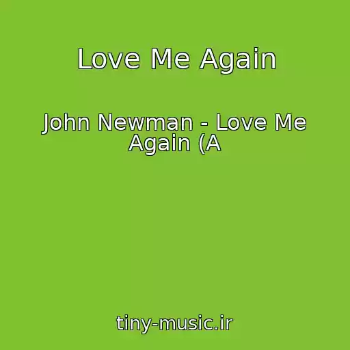 کاور آهنگ Love Me Again از John Newman - Love Me Again (A