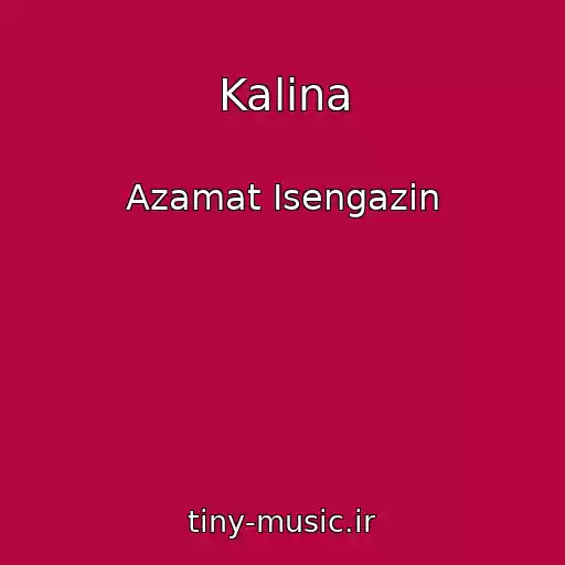 کاور آهنگ Kalina از Azamat Isengazin