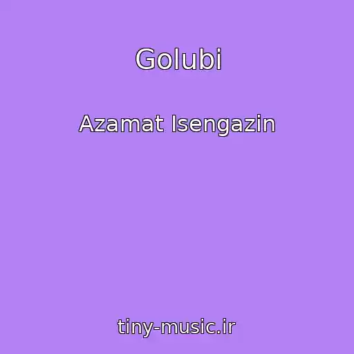 کاور آهنگ Golubi از Azamat Isengazin