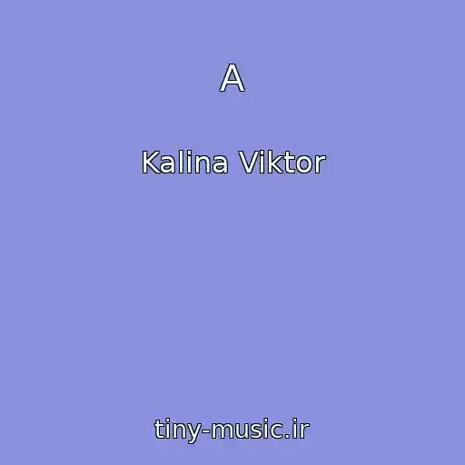 کاور آهنگ A از Kalina Viktor