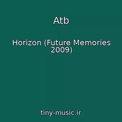 کاور آهنگ Atb از Horizon (Future Memories 2009)