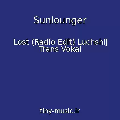 کاور آهنگ Sunlounger از Lost (Radio Edit) Luchshij Trans Vokal